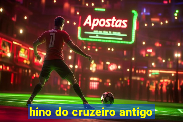 hino do cruzeiro antigo